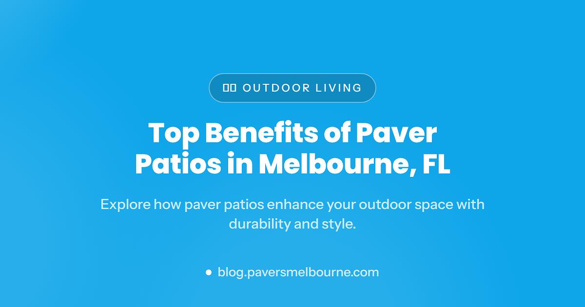 Pavers for Patio in Melbourne, FL | Pavers Commandos